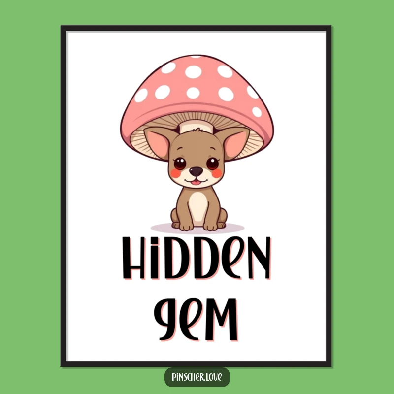 Funny Pinscher Mushroom Digital Art: Whimsical & Hilarious Downloadable Gift