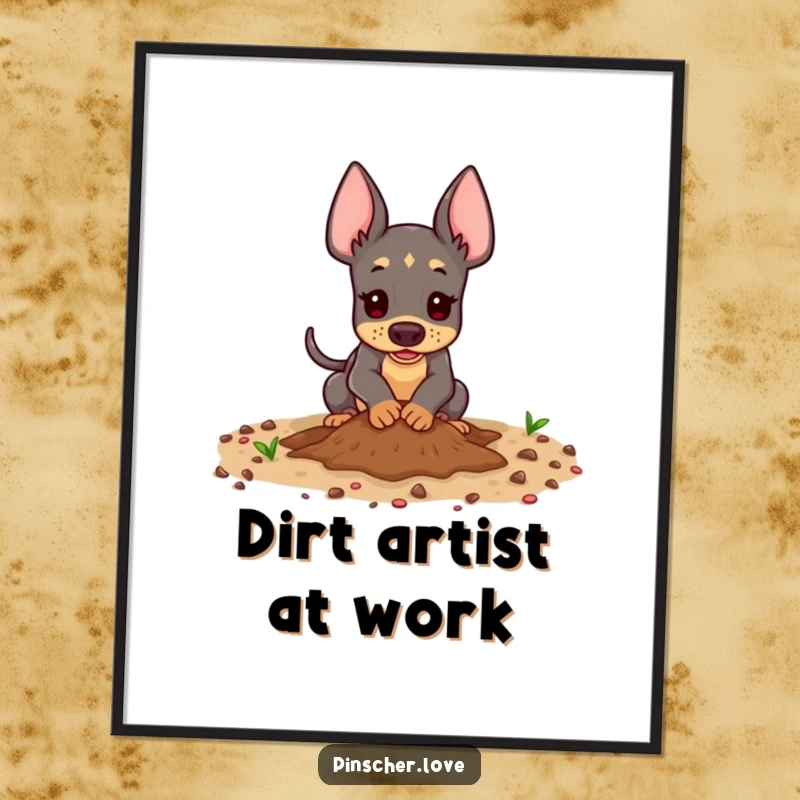 Funny Pinscher Poster - A playful pinscher animal digging enthusiastically in the dirt, perfect for bringing energetic dog art and humor to any room.