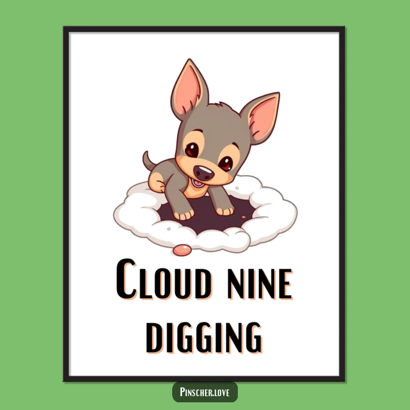Funny Pinscher Cloud Digging Poster: Whimsical & Hilarious Wall Art Gift