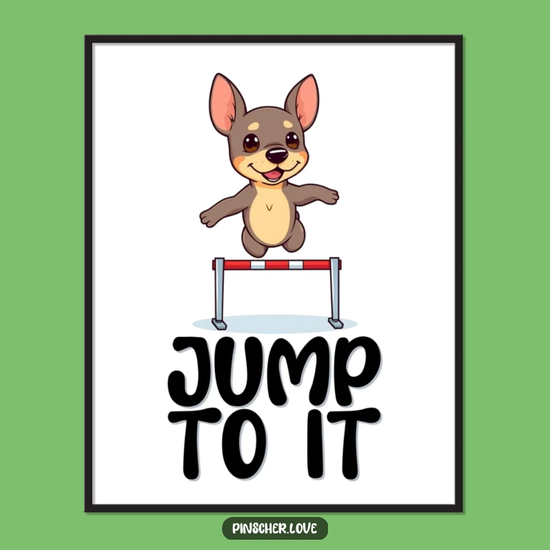Funny Pinscher Hurdler Poster: Motivational & Humorous Wall Art