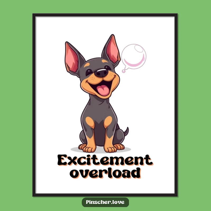 Funny Pinscher Poster: Barking at Bubble, Whimsical Dog Wall Art