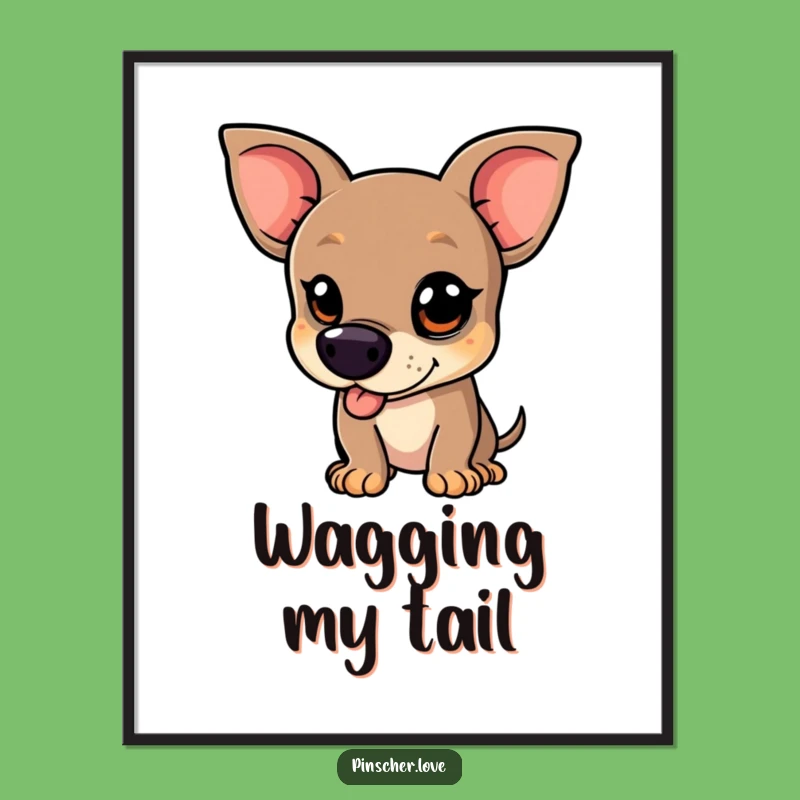 Funny Pinscher Poster - Mischievous Wagging Dog Art, Gift Idea for Pet Lovers