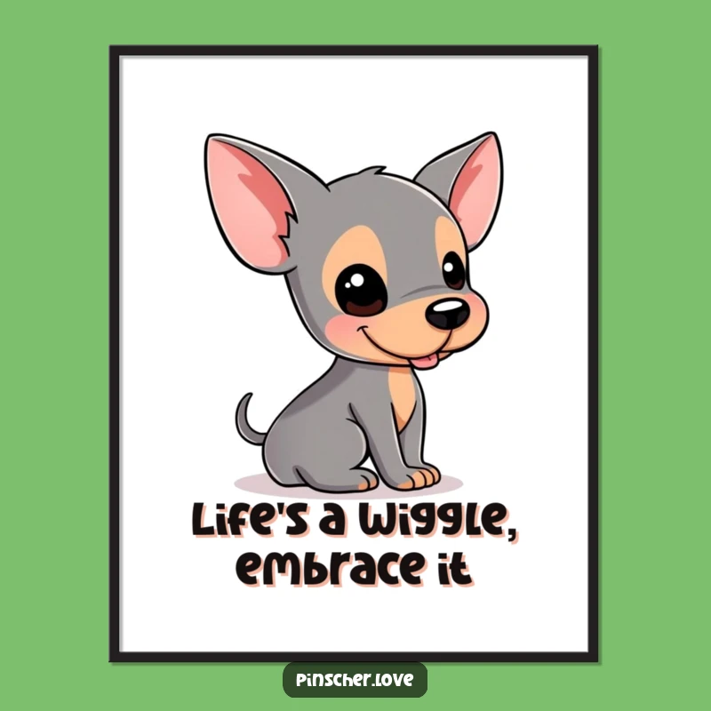 Free Printable Wall Art: Funny Pinscher Wiggle - Hilarious Dog Art Download!