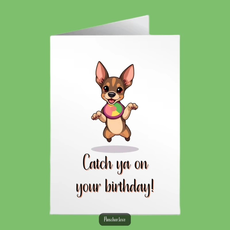 Free Printable Birthday Card: Determined Pinscher Leaping for Disc, Active Fun