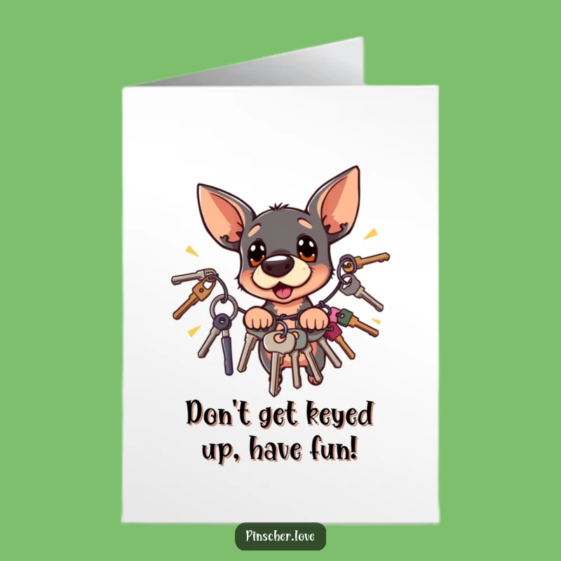 Funny Free Printable Birthday Card: Pinscher vs Keys, Hilarious Download
