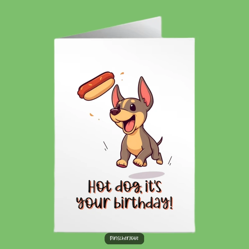 Free Printable Birthday Card: Funny Pinscher Dog Chasing Hotdog Joyful DIY Gift