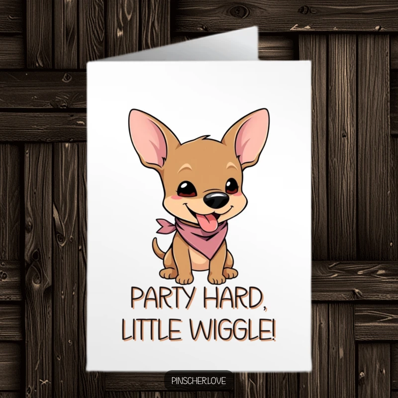 Funny Free Printable Birthday Card: A Pinscher character in a tiny bandana wiggling with pure, unadulterated joy.