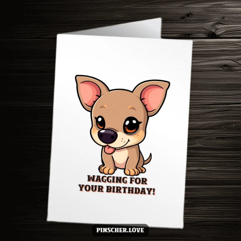 Funny free printable birthday card: A pinscher character with a mischievous glint wags vigorously for a birthday.