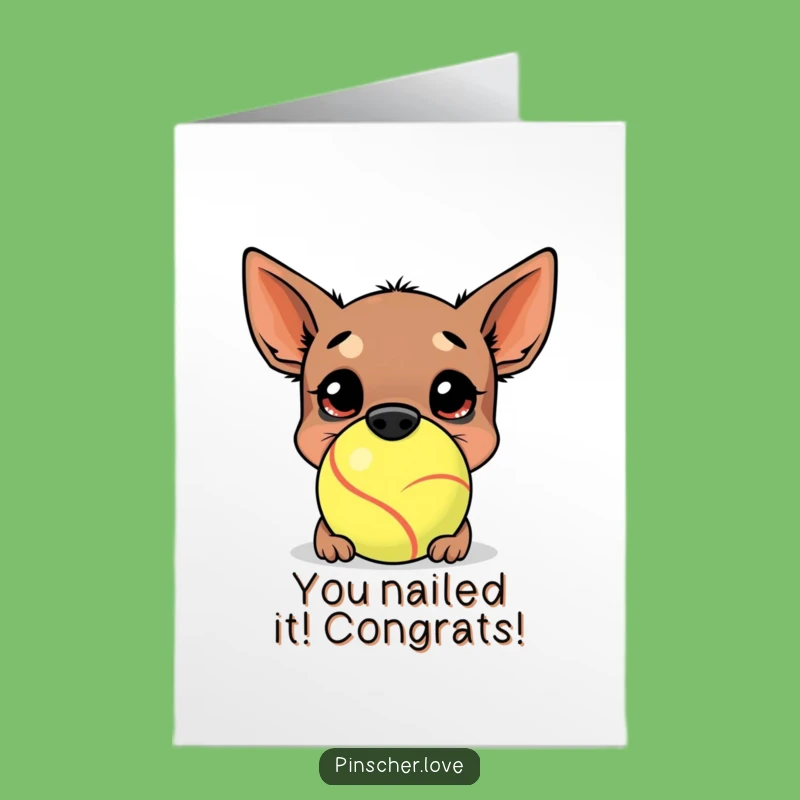 Free Printable Congrats Card: Funny Pinscher Dog & Giant Tennis Ball Downloadable