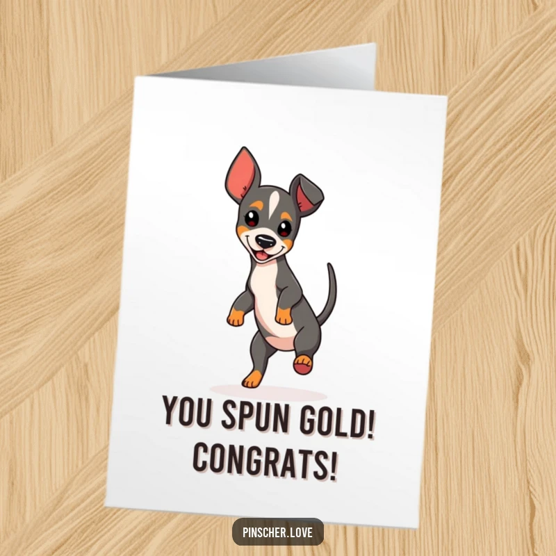 Funny Free Printable Congratulations Card showing a happy Pinscher spinning around, celebrating success with a wagging tail. Fun gift.