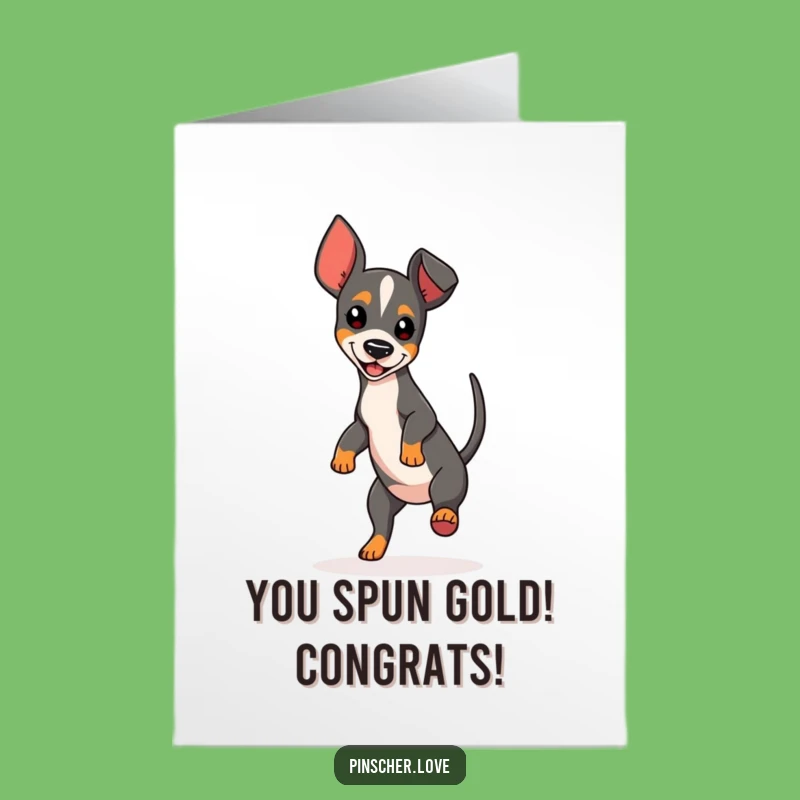 Free Printable Congrats Card: Hilarious Pinscher Doing a Happy Spin, Unique Downloadable Gift!