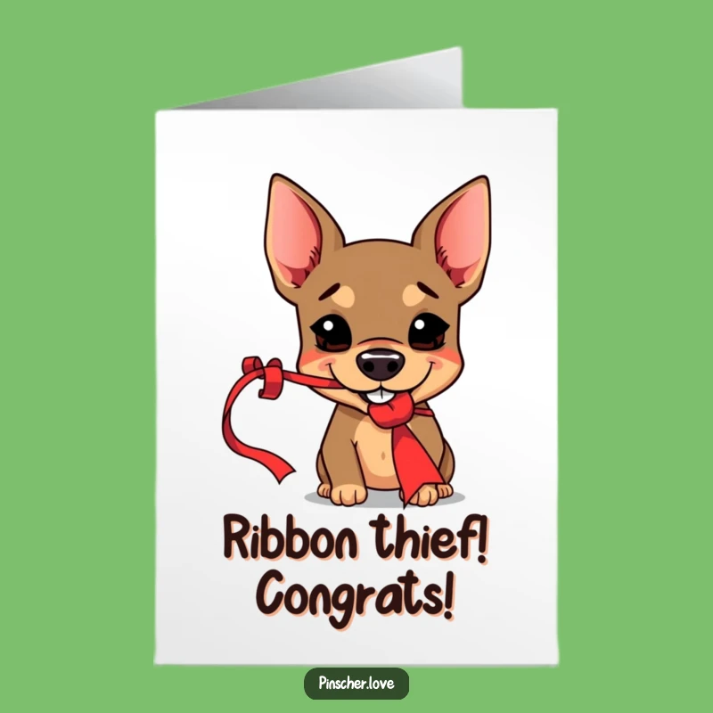 Free Printable Congrats Card: Mischievous Pinscher Nabbing Ribbon, Playful Win