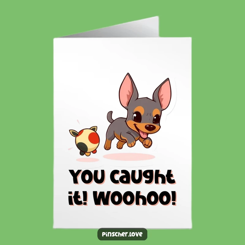 Free Printable Pinscher Congrats Card: Funny Toy Chase Downloadable