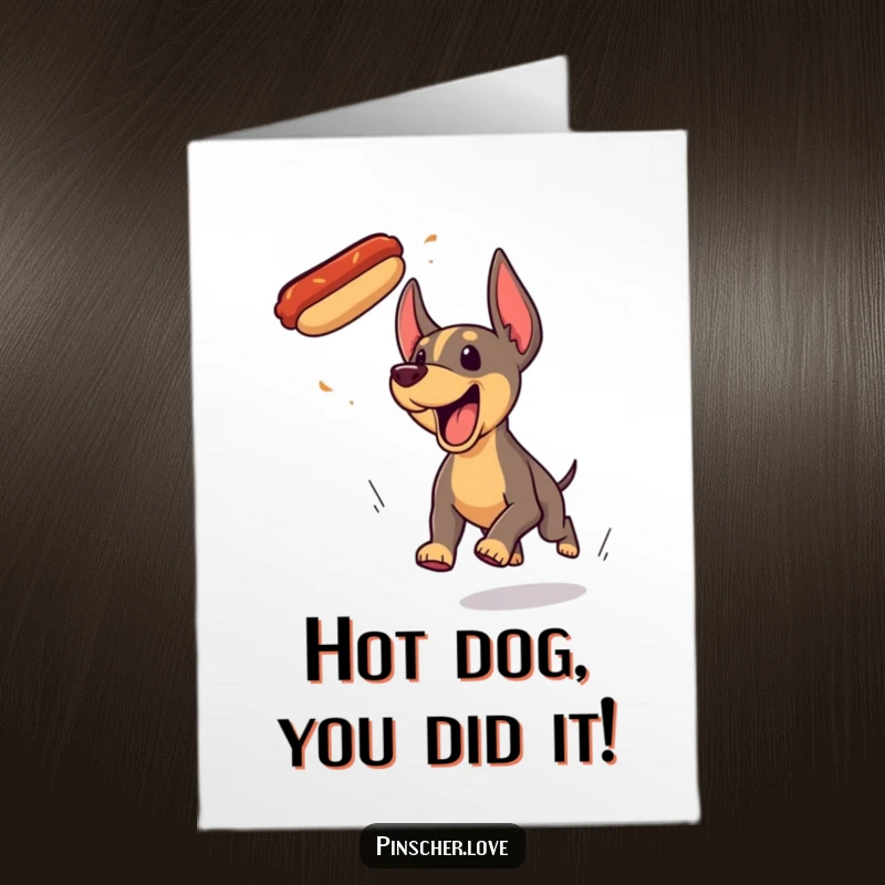 Funny Free Printable Congrats Card: Excited Pinscher dog intensely focused on catching a hotdog mid-air.