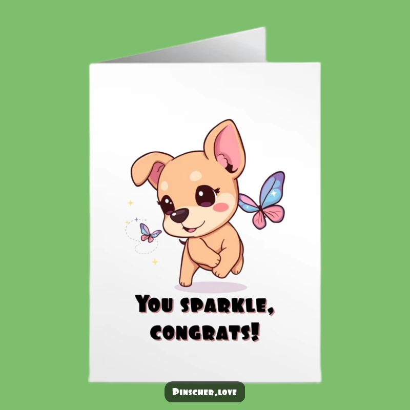 Free Printable Pinscher Congrats Card! Sparkly Butterfly Chase Joy