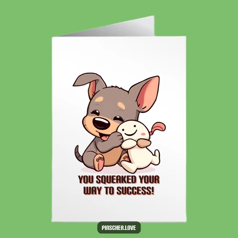 Free Printable Pinscher Congrats Card: Playful Toy Wrestle Downloadable Celebration