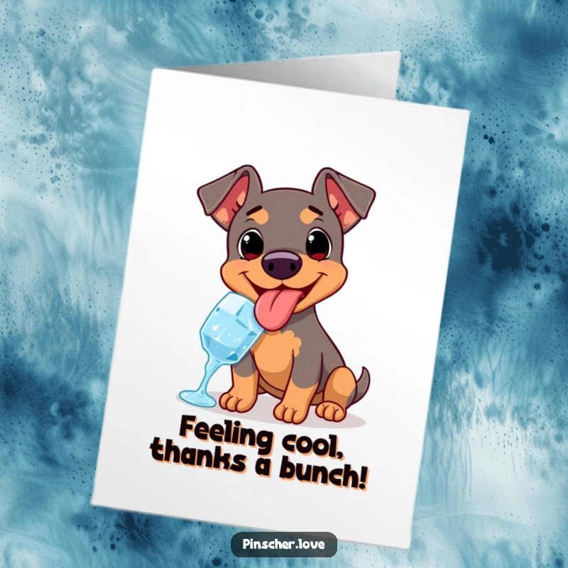 Funny Free Printable Thank You Card: A happy pinscher dog panting and licking an ice cube, saying thanks.