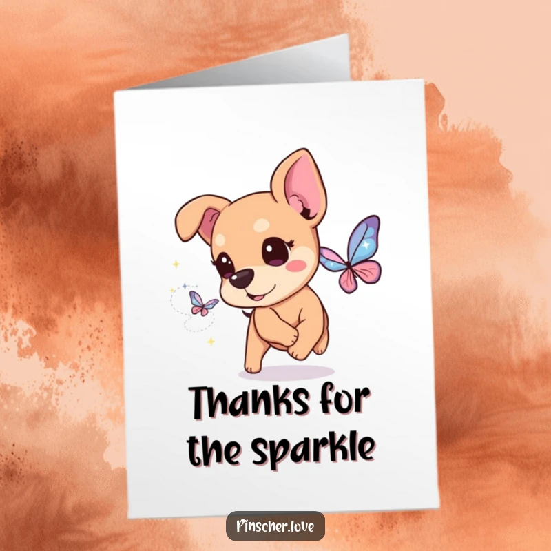 Funny Free Printable Thank You Card: A happy pinscher dog intently chasing a luminous butterfly made of shimmering particles.