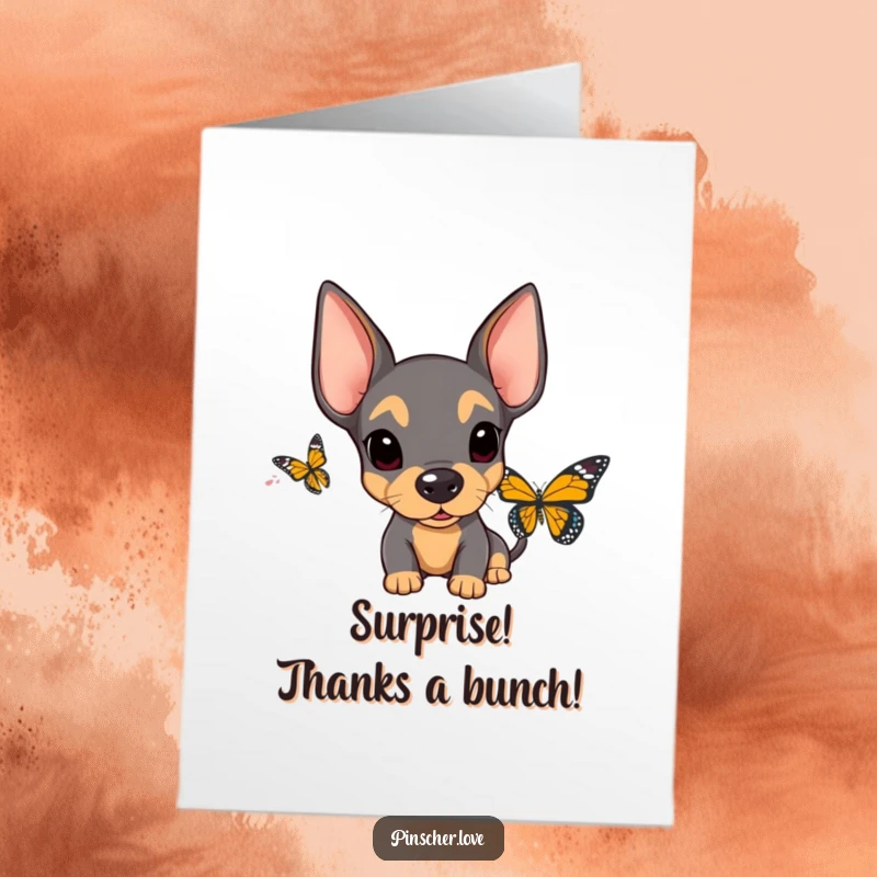 Funny Free Printable Thank You Card: A pinscher with wide eyes and floppy ears is amazed by a butterfly. Cute and thankful.