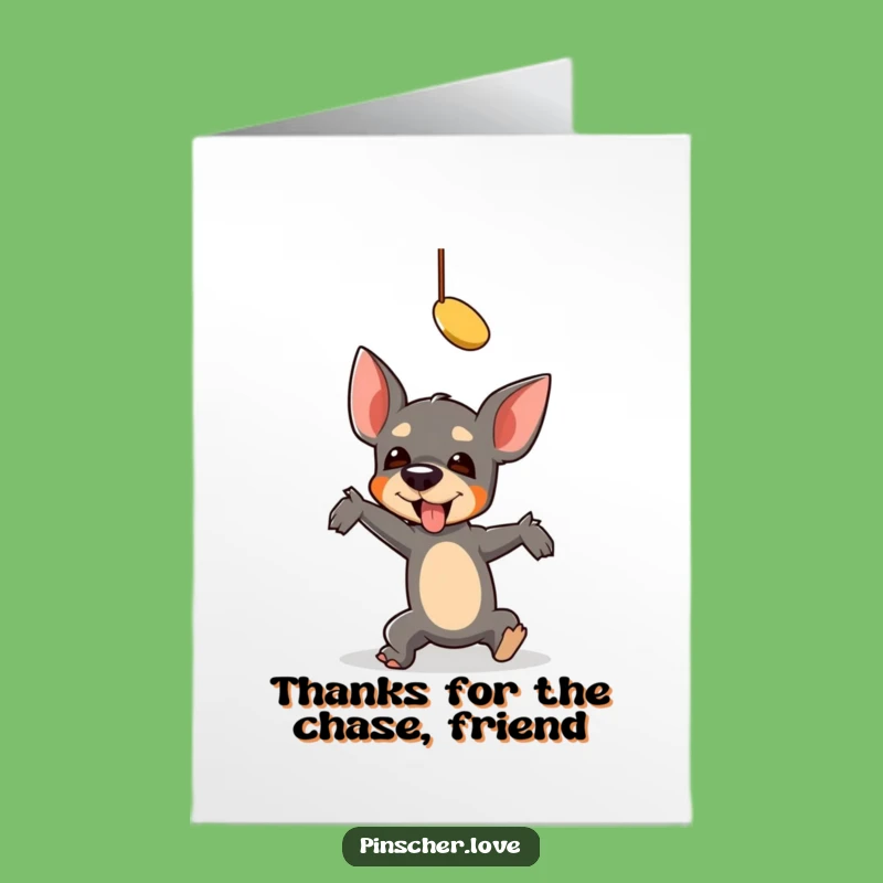 Free Printable Thank You Card: Clumsy Pinscher Toy Chase - Downloadable Funny Gift