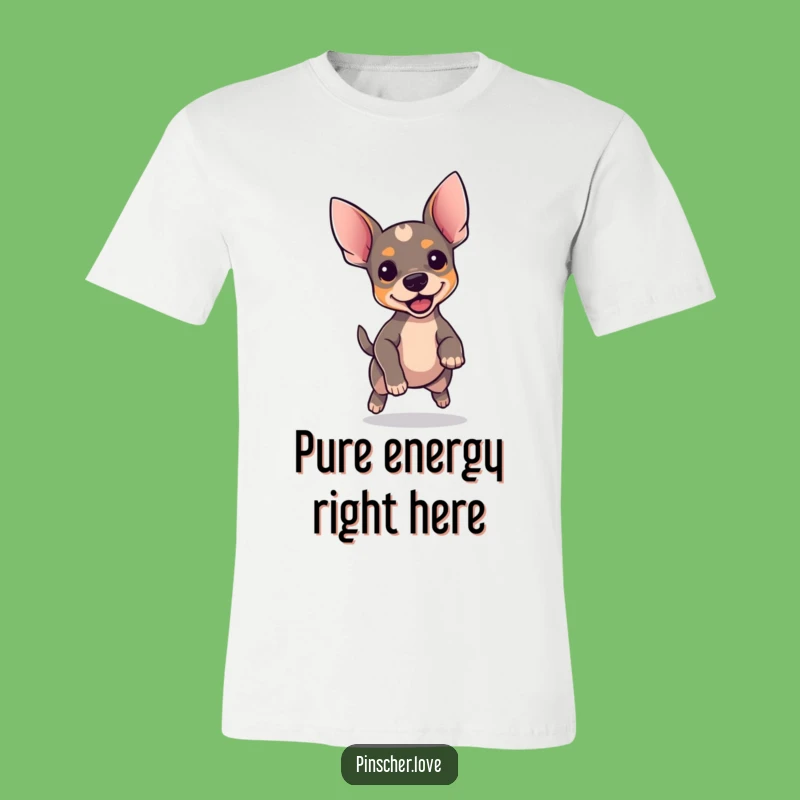 Funny Pinscher T-Shirt: Excitable Dog with Perky Ears - Great Gift Idea