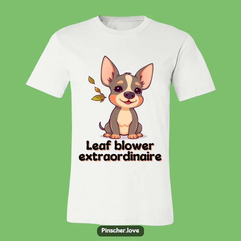 Funny Pinscher Leaf Blower T-Shirt - Cute Dog Tee, Perfect Humorous Gift!